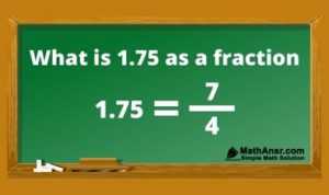 What is 1.75 as a Fraction