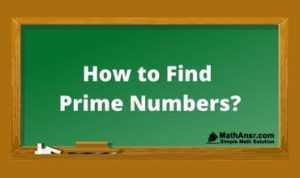 How to Find Prime Numbers?